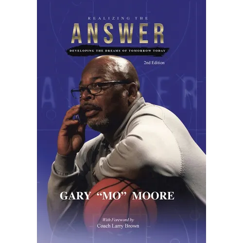 Realizing the Answer: Developing the Dreams of Tomorrow-Today (2nd Edition)