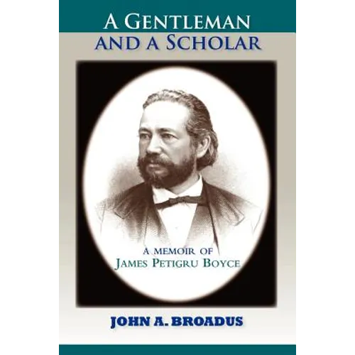 A Gentleman and a Scholar: Memoir of James P. Boyce (Paper)