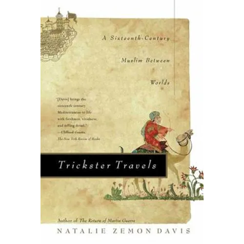 Trickster Travels: A Sixteenth-Century Muslim Between Worlds - Paperback