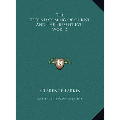 The Second Coming Of Christ And The Present Evil World