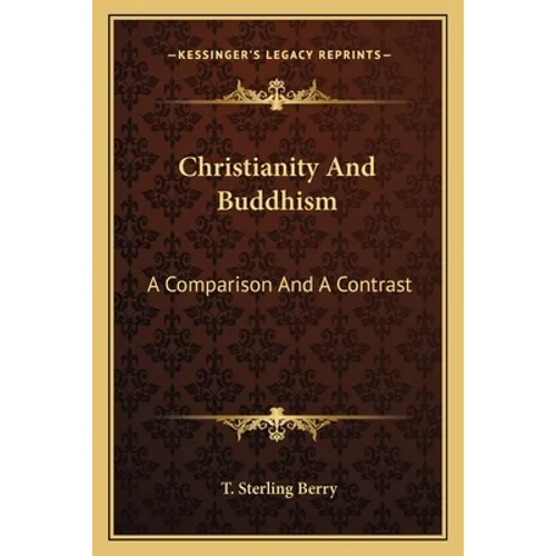 Christianity And Buddhism: A Comparison And A Contrast