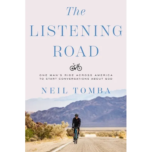 The Listening Road: One Man's Ride Across America to Start Conversations about God