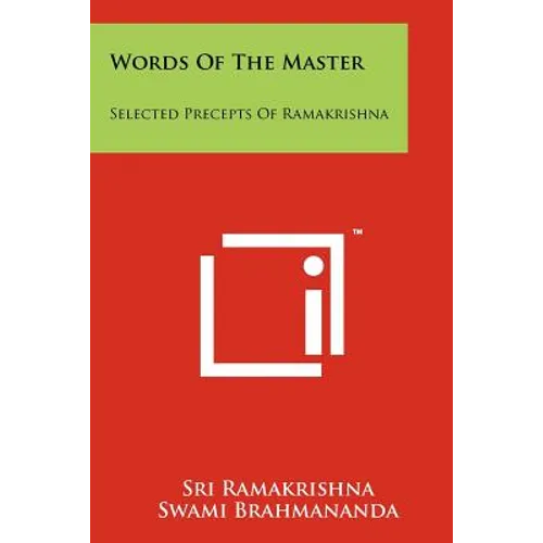 Words Of The Master: Selected Precepts Of Ramakrishna