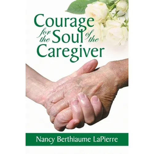 Courage for the Soul of the Caregiver