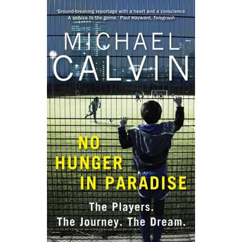 No Hunger in Paradise: The Players. the Journey. the Dream