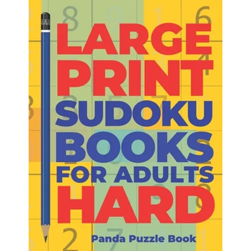 Large Print Sudoku Books For Adults Hard: Logic Games Adults - Brain Games For Adults - Mind Games For Adults