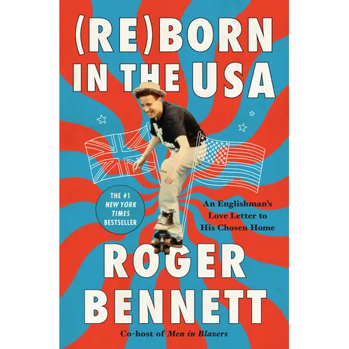 Reborn in the USA: An Englishman's Love Letter to His Chosen Home