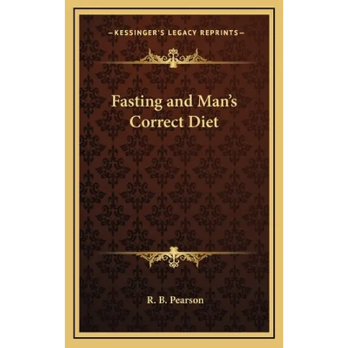 Fasting and Man's Correct Diet