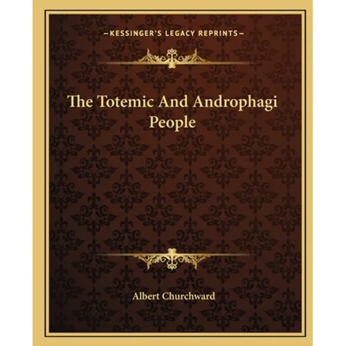 The Totemic And Androphagi People