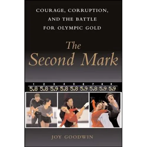 The Second Mark: Courage, Corruption, and the Battle for Olympic Gold