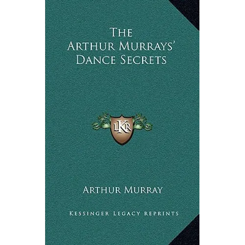 The Arthur Murrays' Dance Secrets