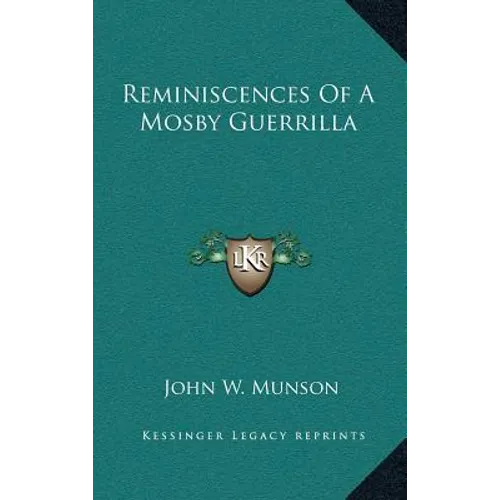 Reminiscences Of A Mosby Guerrilla