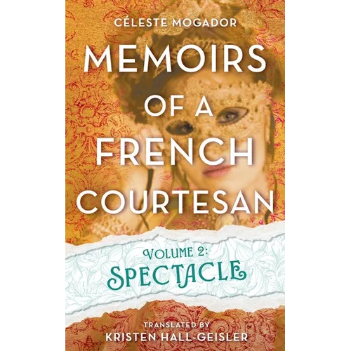 Memoirs of a French Courtesan Volume 2: Spectacle