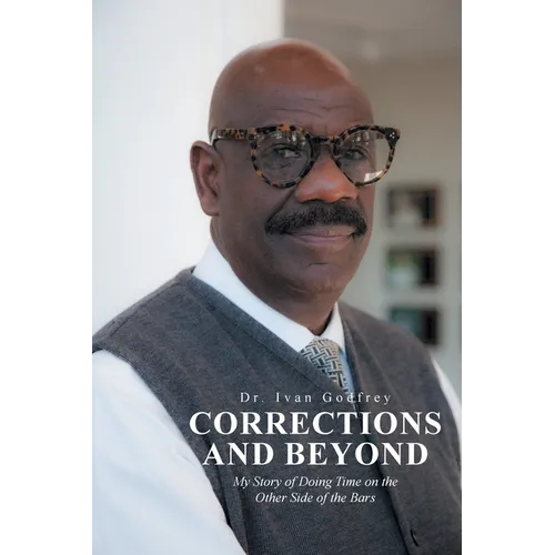 Corrections and Beyond: My Story of Doing Time on the Other Side of the Bars