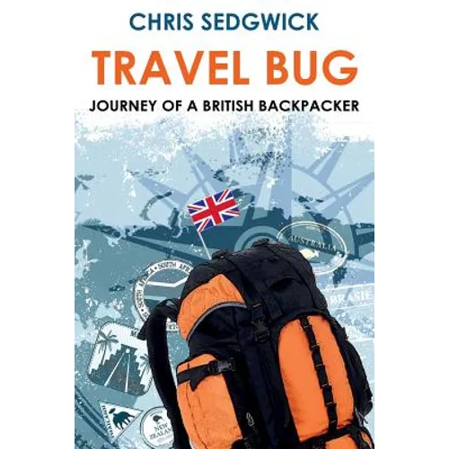Travel Bug: Journey of a British Backpacker - Paperback