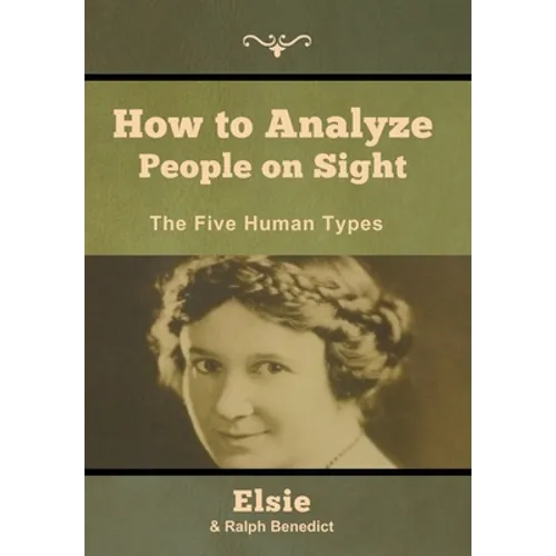 How to Analyze People on Sight: The Five Human Types
