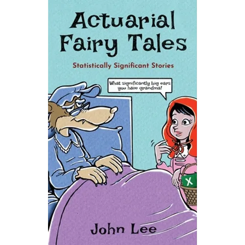 Actuarial Fairy Tales: Statistically Significant Stories
