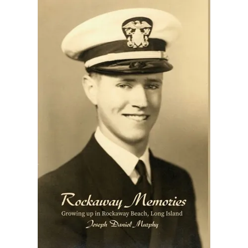 Rockaway Memories: Growing up in Rockaway Beach, Long Island