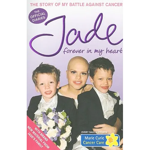 Forever in My Heart: The Story of My Battle Against Cancer