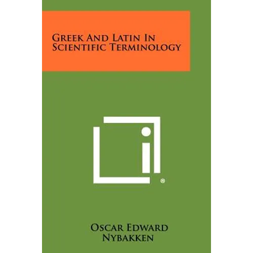 Greek And Latin In Scientific Terminology