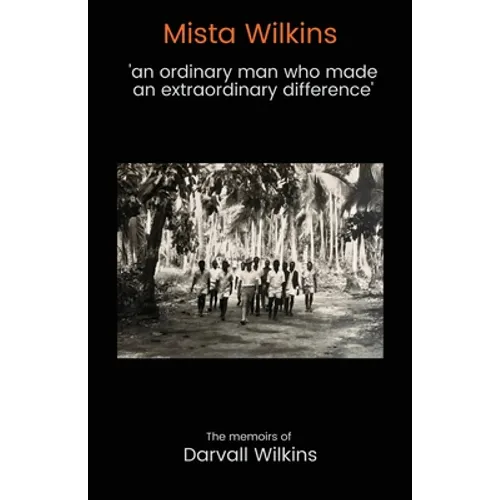 Mista Wilkins: 'an ordinary man who made an extraordinary difference'