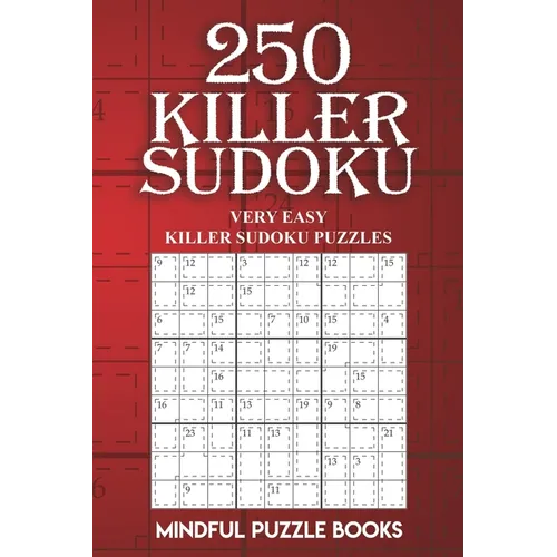 250 Killer Sudoku: Very Easy Killer Sudoku Puzzles