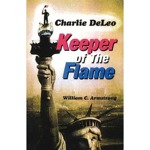 Charlie DeLeo: Keeper Of The Flame