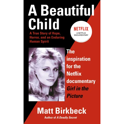 A Beautiful Child: A True Story of Hope, Horror, and an Enduring Human Spirit