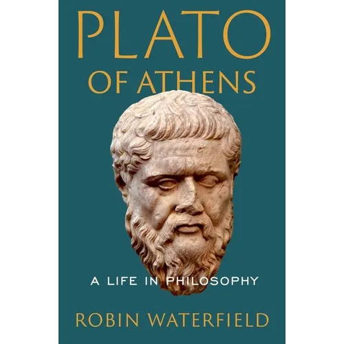 Plato of Athens: A Life in Philosophy
