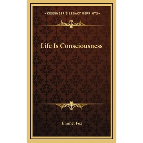 Life Is Consciousness
