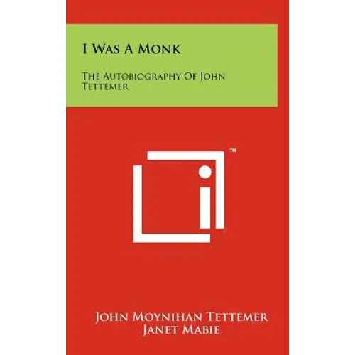 I Was A Monk: The Autobiography Of John Tettemer