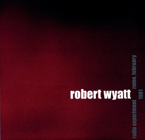 Robert Wyatt - Radio Experiment Rome, February 1981 [LP] Vinyl Record