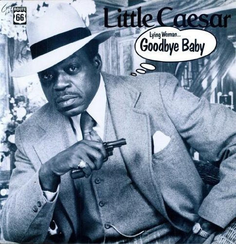 Little Caesar - Lying Woman/Goodbye Baby [LP] Vinyl Record