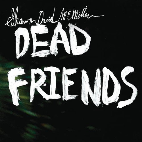 Shawn David McMillen - Dead Friends [Limited Edition] * Vinyl Record
