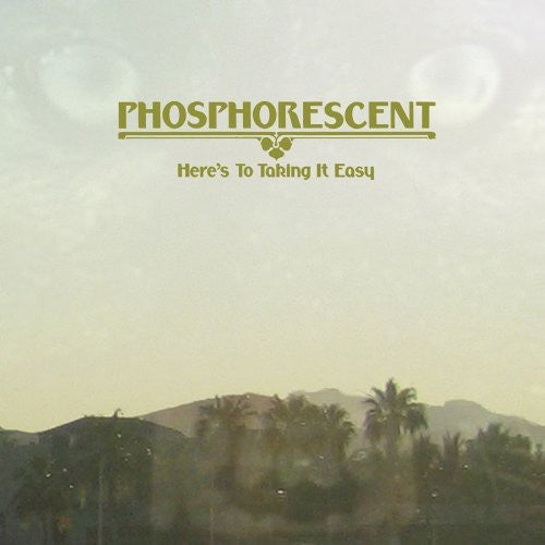 Phosphorescent - Here's To Taking It Easy [Vinyl] Vinyl Record