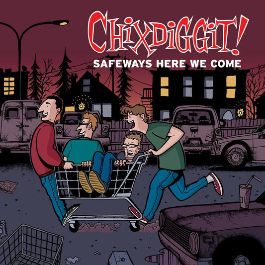 Chixdiggit! - Safeways Here We Come [LP] Vinyl Record