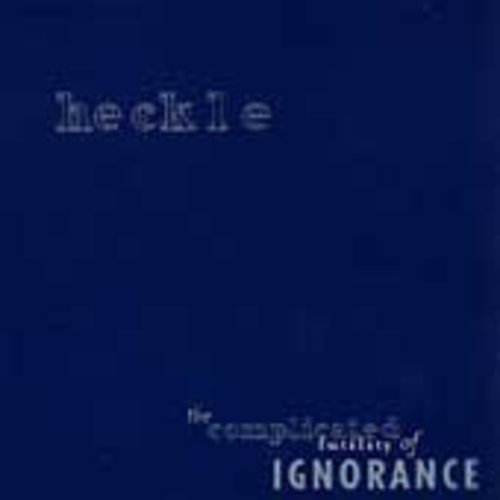 Heckle - Complicated Futility of Ignorance [LP] Vinyl Record