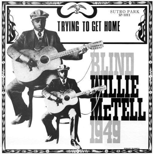 Blind Willie McTell - Trying to Get Home [LP] Vinyl Record