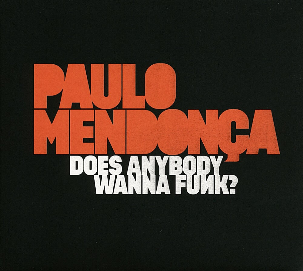 Paulo Mendonca - Does Anybody Wanna Funk? [LP] Vinyl Record