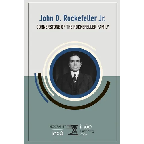John D. Rockefeller, Jr.: Cornerstone of the Rockefeller Family