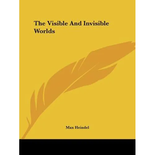 The Visible And Invisible Worlds