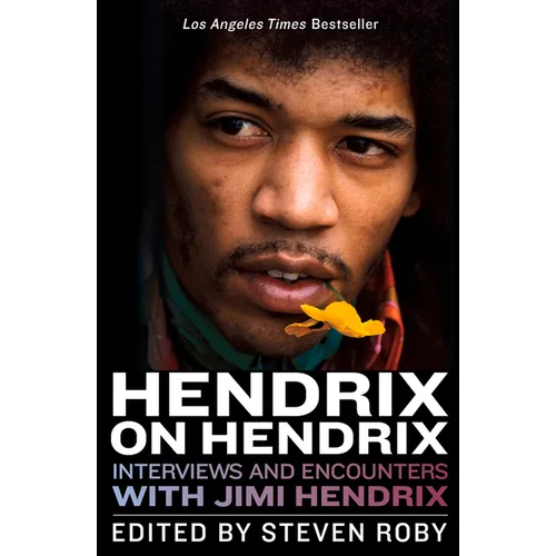 Hendrix on Hendrix: Interviews and Encounters with Jimi Hendrix