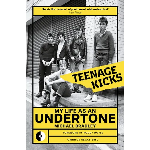 Teenage Kicks: My Life as an Undertone