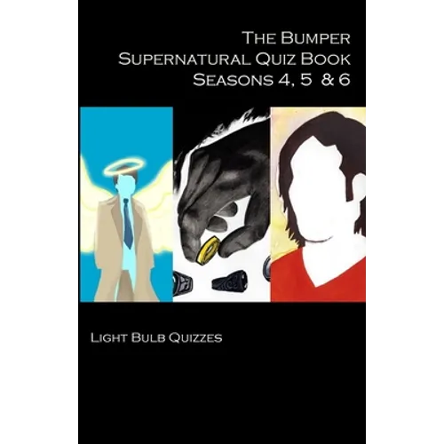 The Bumper Supernatural Quiz Book Seasons 4, 5 & 6