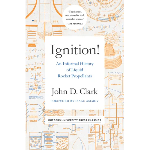 Ignition!: An Informal History of Liquid Rocket Propellants