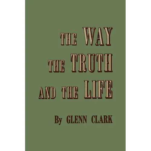 The Way, the Truth, and the Life