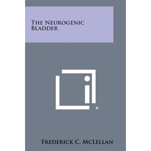 The Neurogenic Bladder