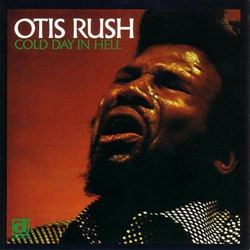 Otis Rush - Cold Day in Hell [LP] Vinyl Record