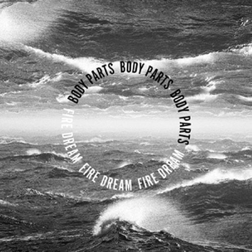 Body Parts - Fire Dream [LP] Vinyl Record