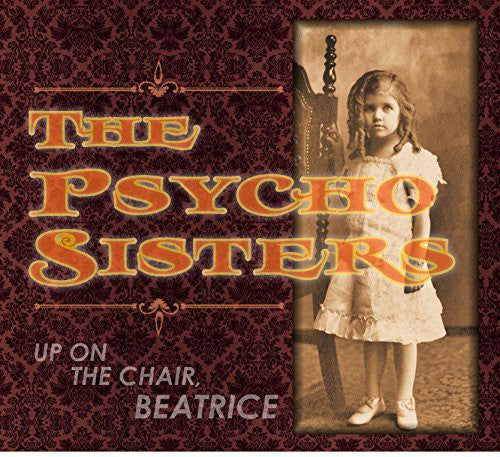Psycho Sisters - Up on the Chair Beatrice [LP] Vinyl Record